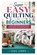Super Easy Quilting for Beginners: A Step-by-Step Guide to Simple Projects, Piecing, Quilting, and Finishing Techniques, Yoel Emmy - Paperback - 9798197013248