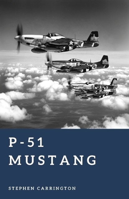 P-51 Mustang, Stephen Carrington - Paperback - 9798197029799