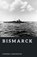 Bismarck: Germany's Last Great Battleship, Stephen Carrington - Paperback - 9798197042903