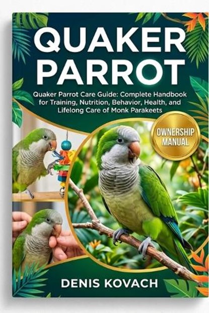 Quaker Parrot, Denis Kovach - Paperback - 9798197064608