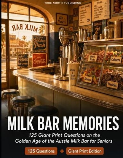 Milk Bar Memories, True North Publishing - Paperback - 9798197104632