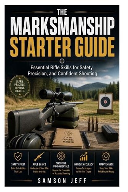 The Marksmanship Starter Guide, Samson Jeff - Paperback - 9798197141286