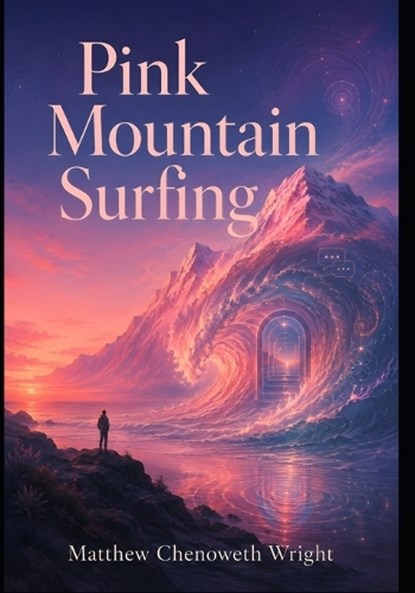 Pink Mountain Surfing, Matthew Chenoweth Wright - Paperback - 9798197196606