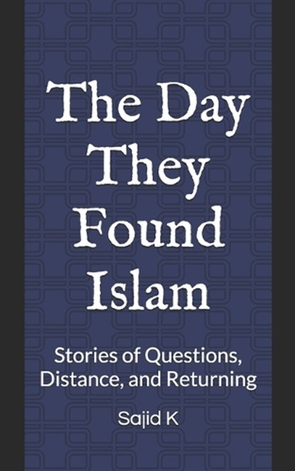 The Day They Found Islam, Sajid K Umar - Paperback - 9798197250858
