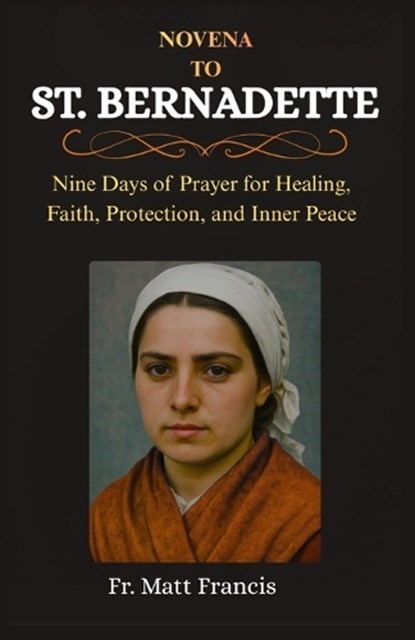 Novena to St. Bernadette, Matt Francis - Paperback - 9798197258168