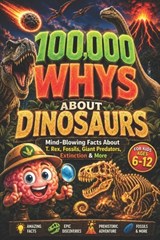 100,000 WHYS About Dinosaurs - Curious Minds Lab - 9798197260499