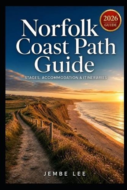 Norfolk Coast Path Guide, Jembe Lee - Paperback - 9798197302007