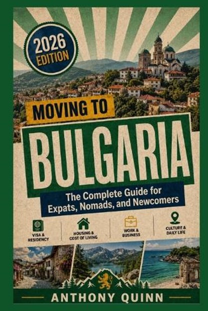 Moving to Bulgaria, Anthony Quinn - Paperback - 9798197407955