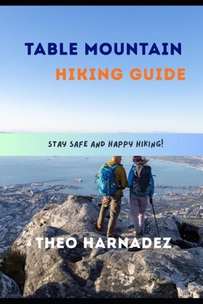 Table Mountain Hiking Guide, Theo Harnadez - Paperback - 9798197433107
