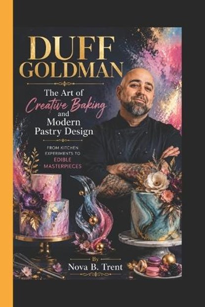 Duff Goldman, Nova B Trent - Paperback - 9798197504913