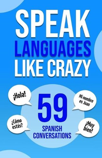 Speak Languages Like Crazy 59 Spanish Conversations, Patrick Jackson Jd - Paperback - 9798197521842