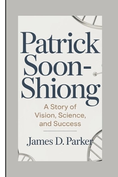 Patrick Soon-Shiong, James D Parker - Paperback - 9798197563200