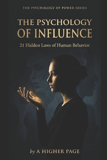 The Psychology of Influence, A Higher Page - Paperback - 9798197580009