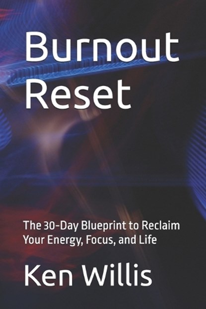 Burnout Reset, Ken Willis - Paperback - 9798197624123