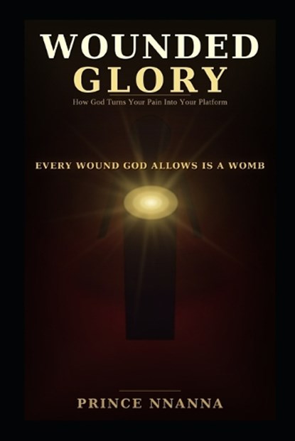 Wounded Glory, Prince Nnanna - Paperback - 9798197648235