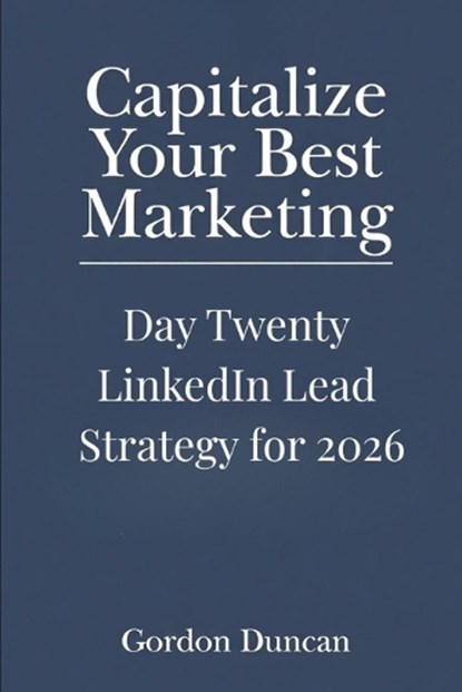LinkedIn Lead Strategy for 2026, Gordon Duncan - Paperback - 9798197663627