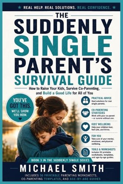 The Suddenly Single Parent's Survival Guide, Michael Smith - Paperback - 9798197676788