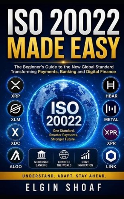 ISO 20022 Made Easy, Elgin Shoaf - Paperback - 9798197699770