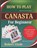 How to Play Canasta for Beginners, Robert Glade - Paperback - 9798197761484