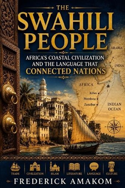 The Swahili People, Frederick Amakom - Paperback - 9798197761811
