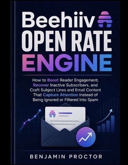Beehiiv Open Rate Engine, Benjamin Proctor - Paperback - 9798197791443