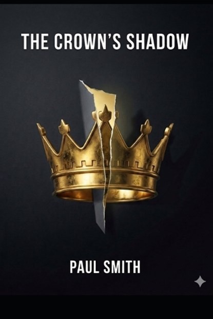 The Crown's Shadow, Paul Smith - Paperback - 9798197995674