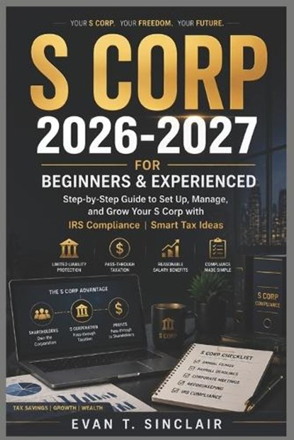 S Corp 2026-2027 for Beginners & Experienced, Evan T Sinclair - Paperback - 9798198034600