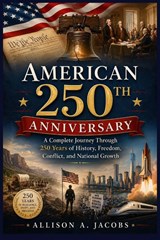 American 250th Anniversary - Allison A. Jacob - 9798198062832