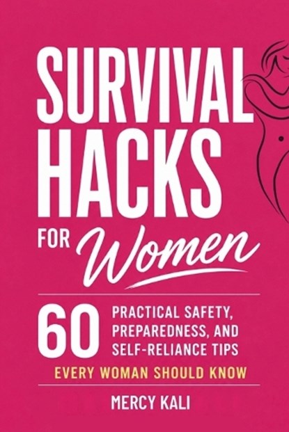 Survival Hacks for Women, Mercy Kali - Paperback - 9798198086487
