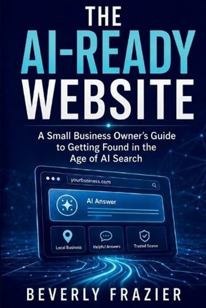 The Ai-Ready Website, Beverly Frazier - Paperback - 9798198113695