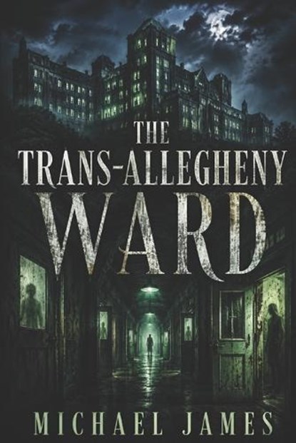 The Trans-Allegheny Ward, Michael James - Paperback - 9798198209817
