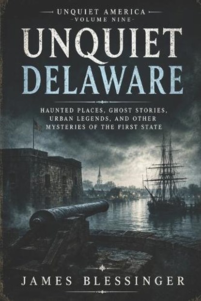 Unquiet Delaware, James Blessinger - Paperback - 9798198275966