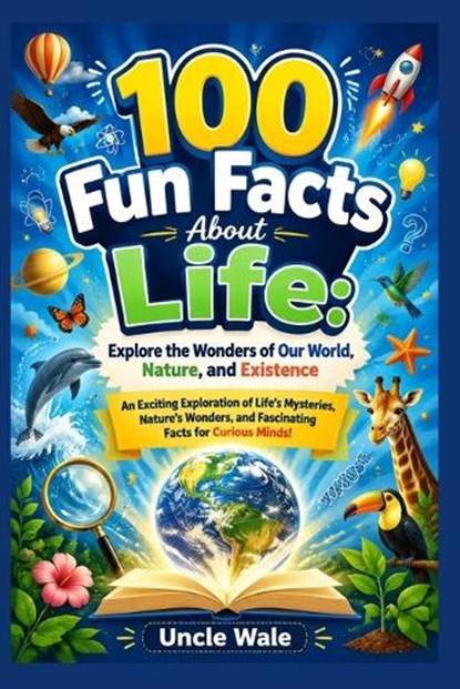 100 Fun Facts About Life, Uncle Wale - Paperback - 9798198309395
