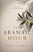 The Aramaic Hour, William Gomes - Paperback - 9798198534636