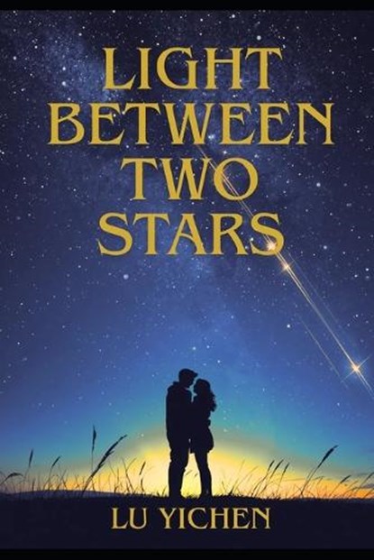 Light Between Two Stars, Lu Yichen - Paperback - 9798198721500