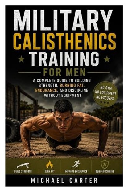 Military Calisthenics Training for Men, Michael Carter - Paperback - 9798198955950