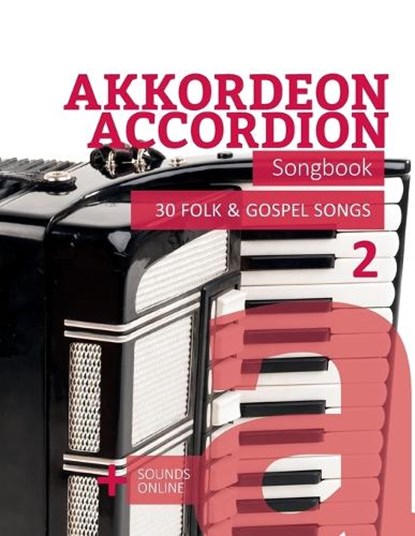 Akkordeon / Accordion Songbook - 30 Folk & Gospel Songs - 2, Bettina Schipp ; Reynhard Boegl - Paperback - 9798198993181