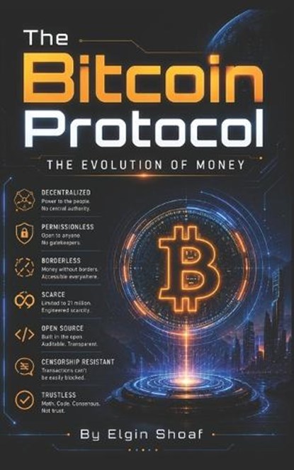 The Bitcoin Protocol, Elgin Shoaf - Paperback - 9798199013529