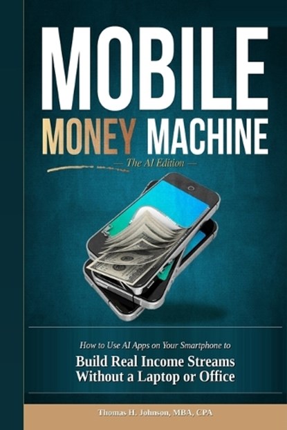 Mobile Money Machine, Thomas H Johnson - Paperback - 9798199052436