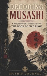 Decoding Musashi - Slobodan Zelic - 9798199068963
