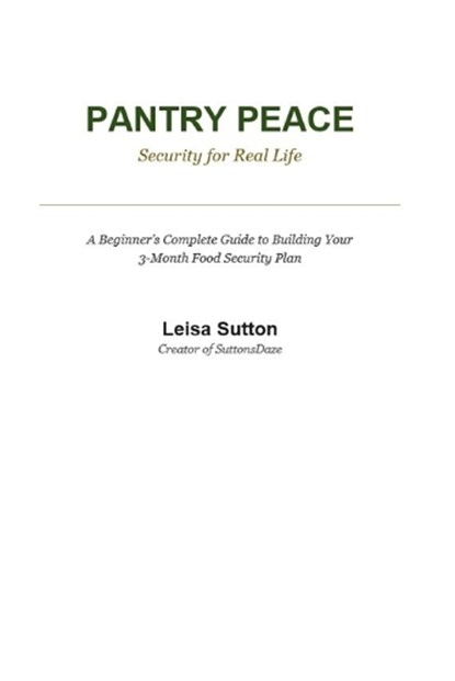 Pantry Peace - Security For Real Life, Leisa Sutton - Paperback - 9798199076869