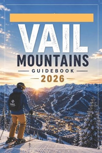 Vail Mountains Guidebook 2026, Alexander Paul - Paperback - 9798199294171