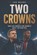 Two Crowns, Jan Mauro - Paperback - 9798199404013