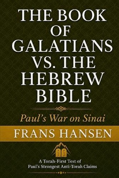 GALATIANS vs. THE HEBREW BIBLE, Frans Hansen - Paperback - 9798199440981