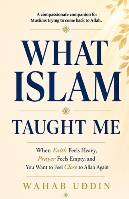 What Islam Taught Me, Wahab Uddin - Paperback - 9798199464901