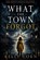 What The Town Forgot, Kelly Goen - Paperback - 9798199726719