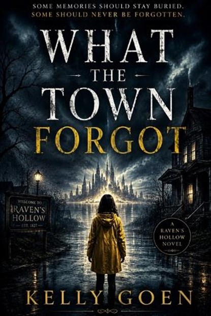 What The Town Forgot, Kelly Goen - Paperback - 9798199726719