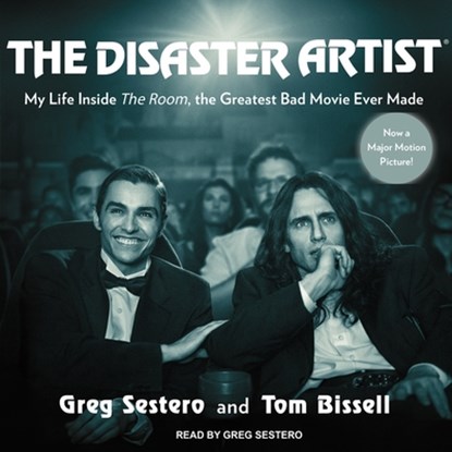The Disaster Artist: My Life Inside the Room, the Greatest Bad Movie Ever Made, Tom Bissell - AVM - 9798200042715