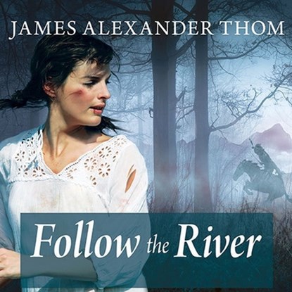 Follow the River, James Alexander Thom - AVM - 9798200100422
