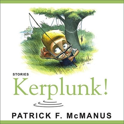 KERPLUNK LIB/E D, Patrick F. McManus - AVM - 9798200139989
